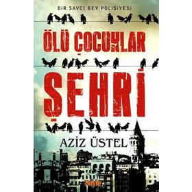 ÖLÜ ÇOCUKLAR ŞEHRI BIR SAVCI BEY POLISIYESI - AZIZ ÜSTEL