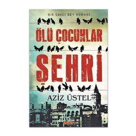 ÖLÜ ÇOCUKLAR ŞEHRI BIR SAVCI BEY POLISIYESI - AZIZ ÜSTEL
