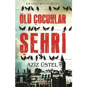 ÖLÜ ÇOCUKLAR ŞEHRI BIR SAVCI BEY POLISIYESI - AZIZ ÜSTEL