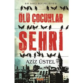 ÖLÜ ÇOCUKLAR ŞEHRI BIR SAVCI BEY POLISIYESI - AZIZ ÜSTEL