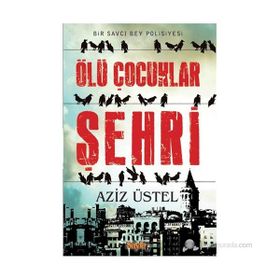 ÖLÜ ÇOCUKLAR ŞEHRI BIR SAVCI BEY POLISIYESI - AZIZ ÜSTEL