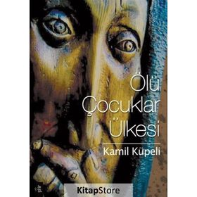 Ölü Çocuklar Ülkesi - Kamil Küpeli