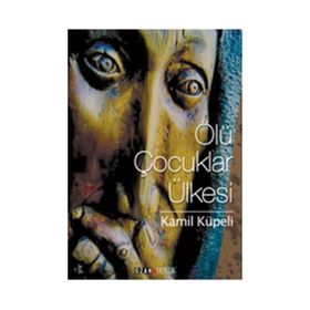 Ölü Çocuklar Ülkesi - Kamil Küpeli