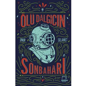 Ölü Dalgıcın Sonbaharı - Onur Selamet