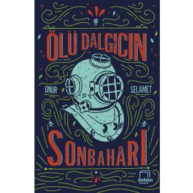Ölü Dalgıcın Sonbaharı - Onur Selamet