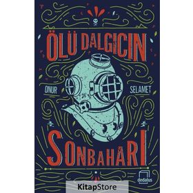 Ölü Dalgıcın Sonbaharı - Onur Selamet