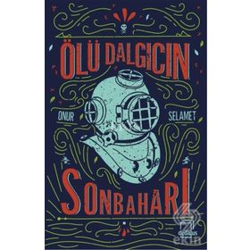 Ölü Dalgıcın Sonbaharı - Onur Selamet