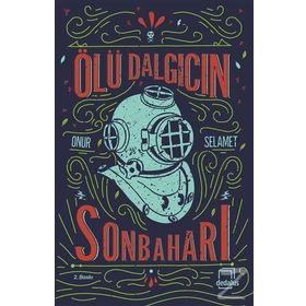 Ölü Dalgıcın Sonbaharı - Onur Selamet