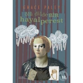 Ölü Dilde Bir Hayalperest - Grace Paley