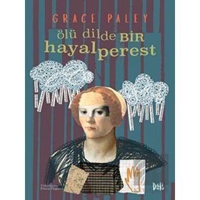 Ölü Dilde Bir Hayalperest - Grace Paley