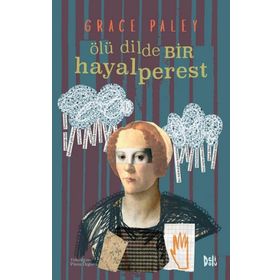 Ölü Dilde Bir Hayalperest - Grace Paley
