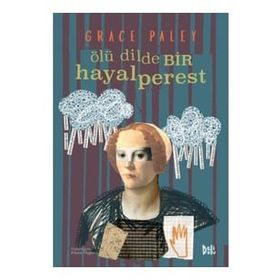 Ölü Dilde Bir Hayalperest - Grace Paley