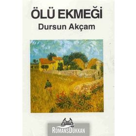 ÖLÜ EKMEĞİ - DURSUN AKÇAM