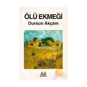 ÖLÜ EKMEĞİ - DURSUN AKÇAM
