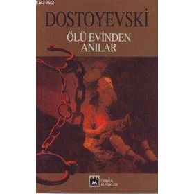 ÖLÜ EVINDEN ANILAR - FYODOR MİHAYLOVİÇ DOSTOYEVSKI (ISBN:9789756555217)