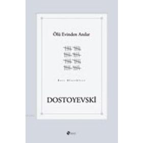 ÖLÜ EVINDEN ANILAR - FYODOR MİHAYLOVİÇ DOSTOYEVSKI (ISBN:9789756555217)