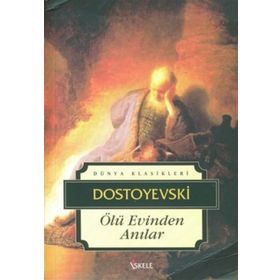 ÖLÜ EVINDEN ANILAR - FYODOR MİHAYLOVİÇ DOSTOYEVSKI (ISBN:9789756555217)