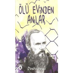 ÖLÜ EVINDEN ANILAR - FYODOR MİHAYLOVİÇ DOSTOYEVSKI (ISBN:9789756555217)