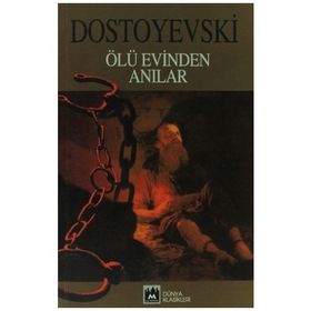 ÖLÜ EVINDEN ANILAR - FYODOR MİHAYLOVİÇ DOSTOYEVSKI (ISBN:9789756555217)