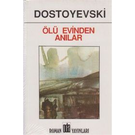 ÖLÜ EVINDEN ANILAR - FYODOR MİHAYLOVİÇ DOSTOYEVSKI (ISBN:9799753851144)