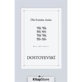 ÖLÜ EVINDEN ANILAR - FYODOR MİHAYLOVİÇ DOSTOYEVSKI