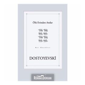ÖLÜ EVINDEN ANILAR - FYODOR MİHAYLOVİÇ DOSTOYEVSKI