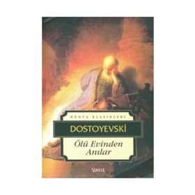 ÖLÜ EVINDEN ANILAR - FYODOR MİHAYLOVİÇ DOSTOYEVSKI