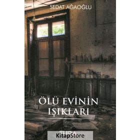 Ölü Evinin Işıkları - Sedat Ağaoğlu