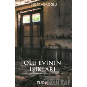 Ölü Evinin Işıkları - Sedat Ağaoğlu
