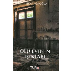 Ölü Evinin Işıkları - Sedat Ağaoğlu