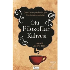 ÖLÜ FILOZOFLAR KAHVESI - VITTORIO HÖSLE, NORA K.