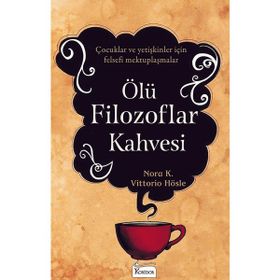 ÖLÜ FILOZOFLAR KAHVESI - VITTORIO HÖSLE, NORA K.