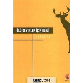 Ölü Geyikler İçin Eleji - Ayfer Karakaş