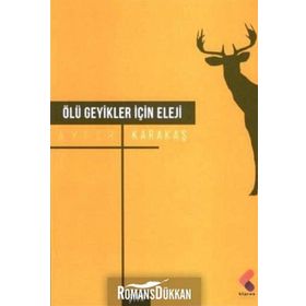 Ölü Geyikler İçin Eleji - Ayfer Karakaş