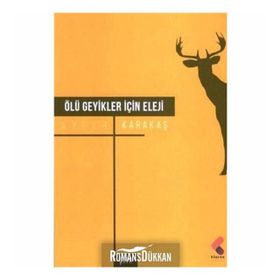 Ölü Geyikler İçin Eleji - Ayfer Karakaş