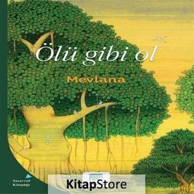Ölü Gibi Ol - Mevlana Celaleddin Rumi