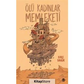 Ölü Kadınlar Memleketi - Burçe Bahadır