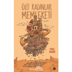 Ölü Kadınlar Memleketi - Burçe Bahadır