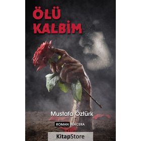 Ölü Kalbim - Mustafa Öztürk