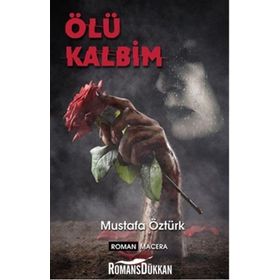 Ölü Kalbim - Mustafa Öztürk
