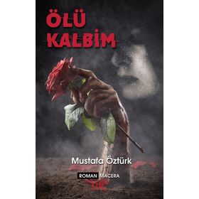 Ölü Kalbim - Mustafa Öztürk