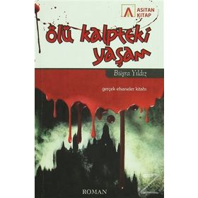 ÖLÜ KALPTEKI YAŞAM - BÜŞRA YILDIZ