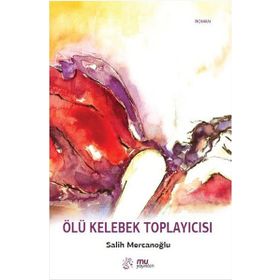 Ölü Kelebek Toplayıcısı - Salih Mercanoğlu
