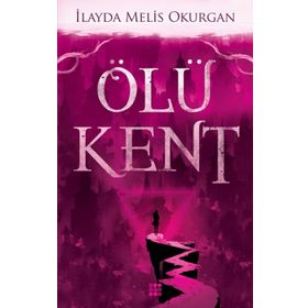 Ölü Kent 1 - İlayda Melis Okurgan