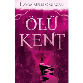 Ölü Kent 1 - İlayda Melis Okurgan