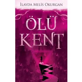 Ölü Kent 1 - İlayda Melis Okurgan