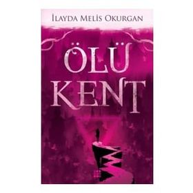 Ölü Kent 1 - İlayda Melis Okurgan