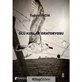 Ölü Kuşlar Oratoryosu - Yahya İncik