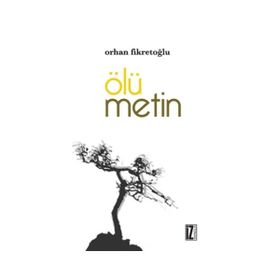 Ölü Metin - Orhan Fikretoğlu