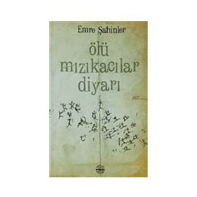 ÖLÜ MIZIKACILAR DIYARI - EMRE ŞAHINLER